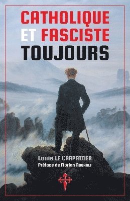 Louis Le Carpentier - Catholique et fasciste toujours, Häftad