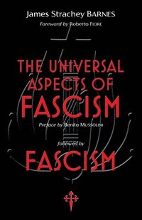 bokomslag The Universal Aspects of Fascism & Fascism