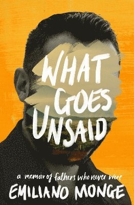 Monge, E: What Goes Unsaid