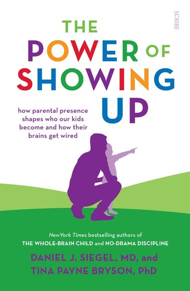Daniel J. Siegel, Tina Payne Bryson - Power of Showing Up, Häftad