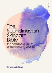bokomslag The Scandinavian Skincare Bible
