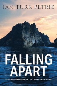 bokomslag Falling Apart: A dystopian thriller full of twists and intrigue