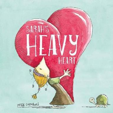 Peter Carnavas - Sarah's Heavy Heart, Inbunden