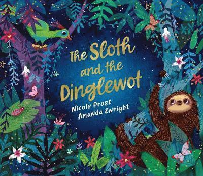 Nicole Prust - Sloth and the Dinglewot, Inbunden
