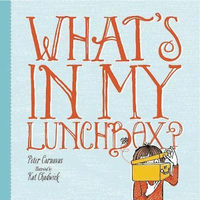 Peter Carnavas - What's In My Lunchbox?, Häftad
