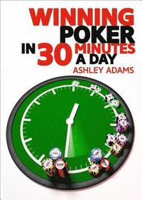 bokomslag Winning Poker in 30 Minutes a Day