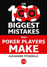 bokomslag The 100 Biggest Mistakes That Poker Players Make