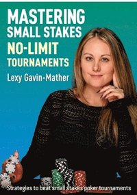 bokomslag Mastering Small Stakes No-Limit Tournaments