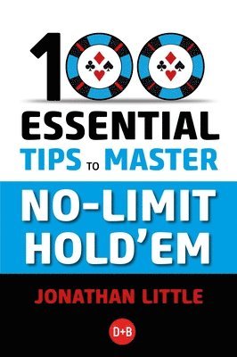 100 Essential Tips to Master No-Limit Hold'em 1