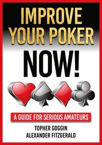 bokomslag Improve Your Poker - Now!