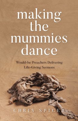 Chris Spicer - Making the Mummies Dance, Häftad. Tillgänglighet: Lägg i varukorg
