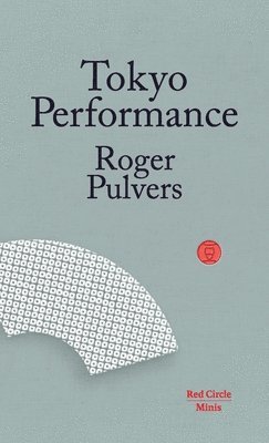Roger Pulvers - Tokyo Performance, Häftad