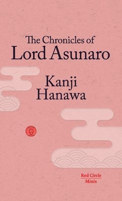 Kanji Hanawa - Chronicles of Lord Asunaro, Häftad