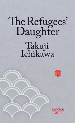 Takuji Ichikawa - Refugees' Daughter, Häftad