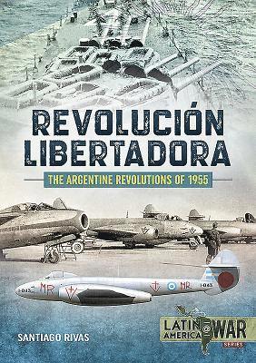 The Argentine Revolutions of 1955 1