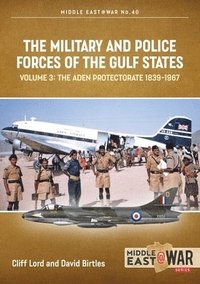 bokomslag The Military and Police Forces of the Gulf States Volume 3