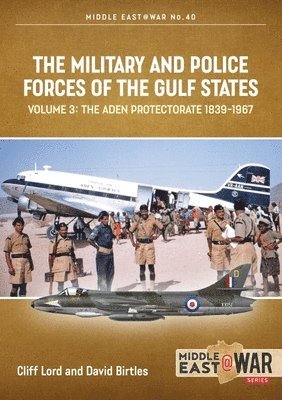 The Military and Police Forces of the Gulf States Volume 3 1