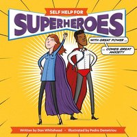 bokomslag Self Help for Superheroes: With Great Power Comes Great Anxiety