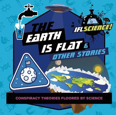 IFLScience: The Earth Is Flat & Other Stories