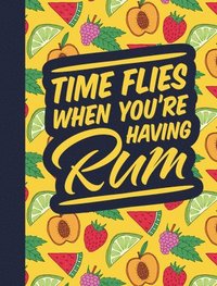 bokomslag Time Flies When You're Having Rum