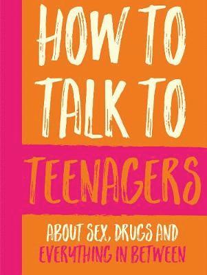 bokomslag How To Talk To Teenagers