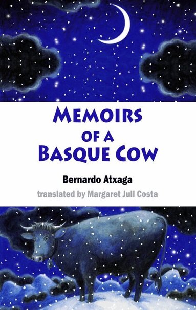 Bernardo Atxaga - Memoirs of a Basque Cow, Häftad
