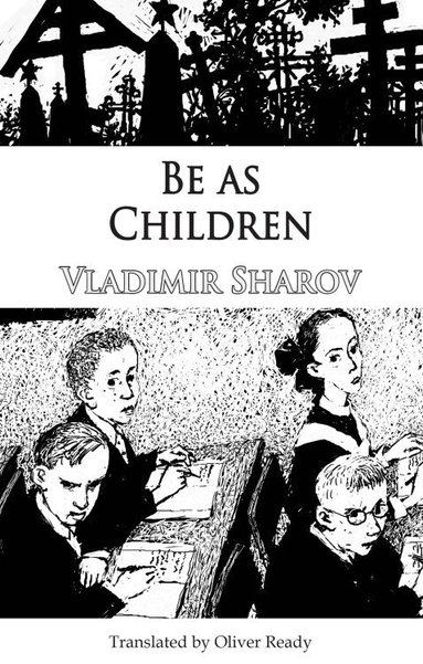 ,Vladimir Sharov - Be as Children, Häftad