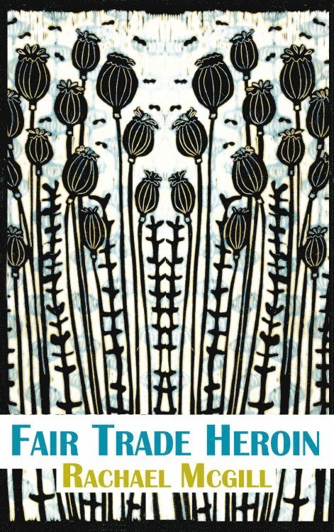 Rachael McGill - Fair Trade Heroin, Häftad