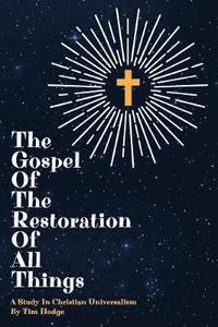 bokomslag The Gospel of the Restoration of all Things