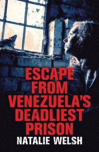 bokomslag Escape from Venezuela's Deadliest Prison