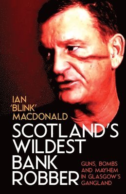 Ian MacDonald, Shaun Attwood - Scotland's Wildest Bank Robber, Häftad