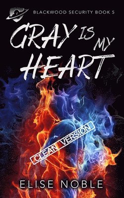 Gray is My Heart - Clean Version: A Romantic Thriller