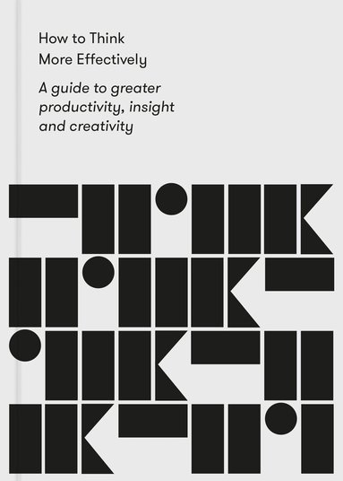 The School of Life, Alain de Botton, The School, Alain de Botton - How to Think More Effectively, Häftad
