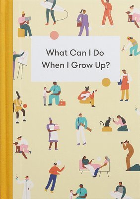 The School of Life, Alain de Botton - What Can I Do When I Grow Up?, Inbunden