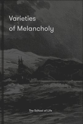 Varieties of Melancholy 1