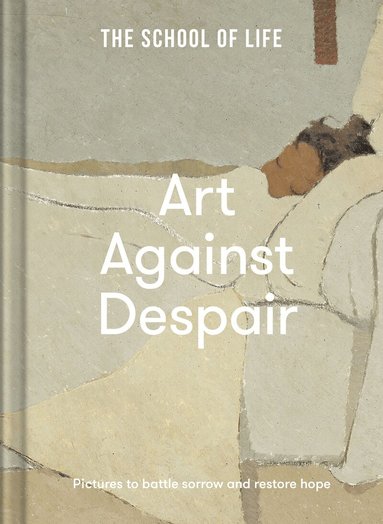 The School of Life, The School - Art Against Despair, Inbunden