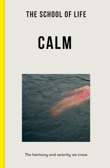 The School of Life, The School - School of Life: Calm, Häftad