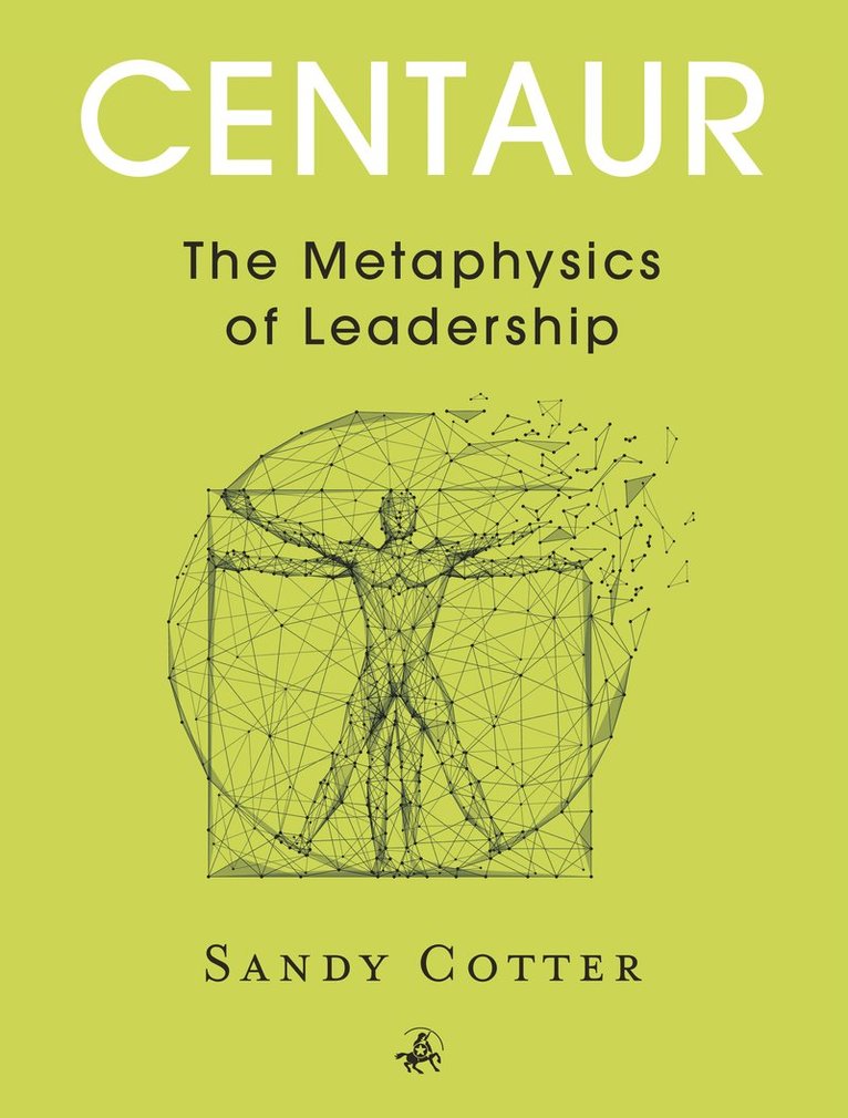 Sandy Cotter - Centaur: The Metaphysics of Leadership, Häftad