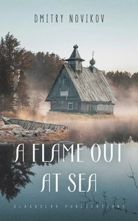 bokomslag Flame Out at Sea
