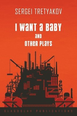 bokomslag I Want a Baby and Other Plays