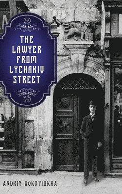 Andriy Kokotiukha - Lawyer from Lychakiv Street, Inbunden