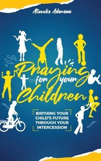 bokomslag Praying For Your Children