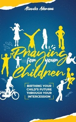 Praying For Your Children 1