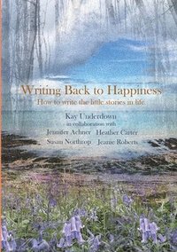 bokomslag Writing Back to Happiness