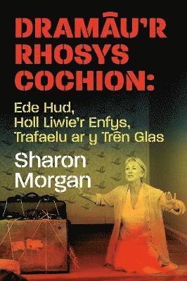 Sharon Morgan - Dramau'r Rhosys Cochion, Häftad