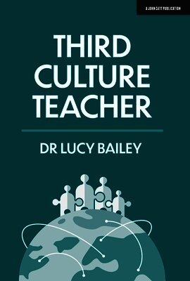 Lucy Bailey - Third Culture Teacher, Häftad