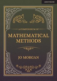 bokomslag A Compendium Of Mathematical Methods