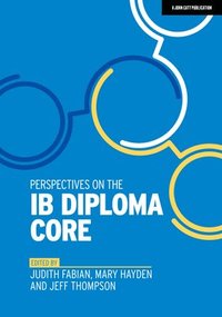 bokomslag Perspectives on the IB Diploma Core