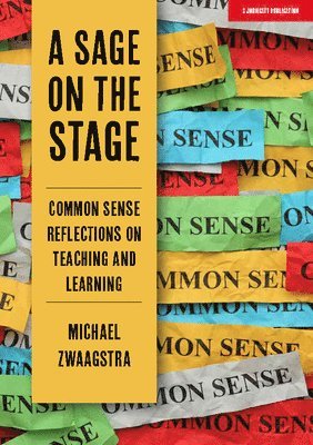 A Sage on the Stage: Common Sense Reflections on Teaching and Learning 1