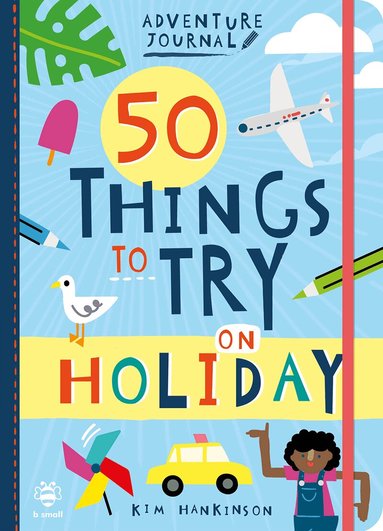 Kim Hankinson - 50 Things to Try on Holiday, Häftad